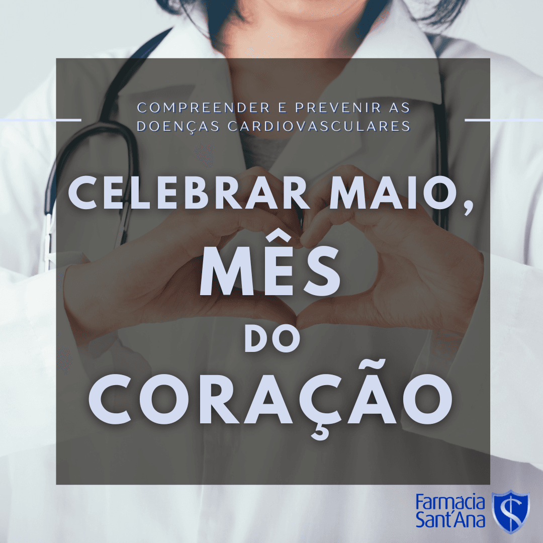 Maio – Mês do Coração: Cuidar do seu Coração é Cuidar de Si!